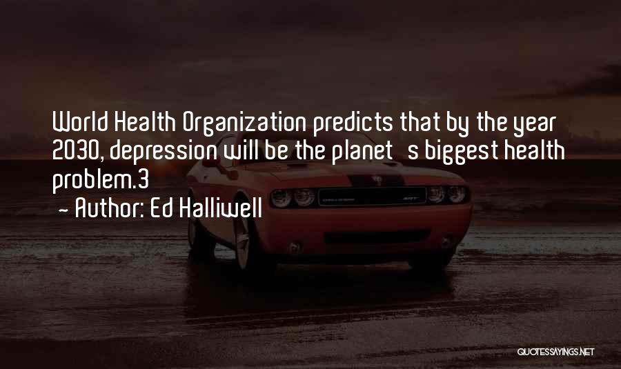 Ed Halliwell Quotes 548641