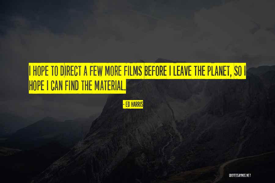 Ed Harris Quotes 115246 Ed Harris Quotes 115246