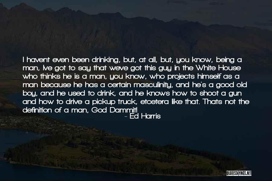 Ed Harris Quotes 171995