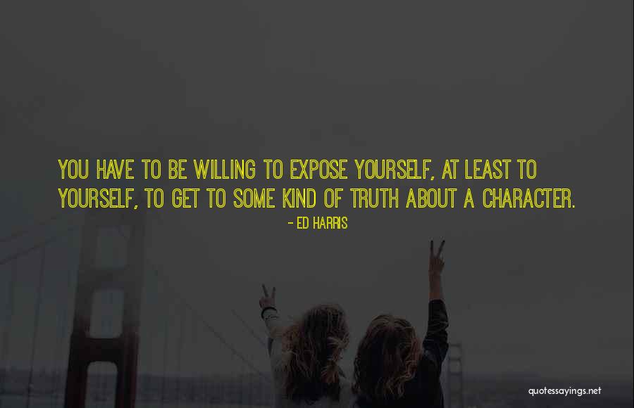 Ed Harris Quotes 1871570 Ed Harris Quotes 1871570