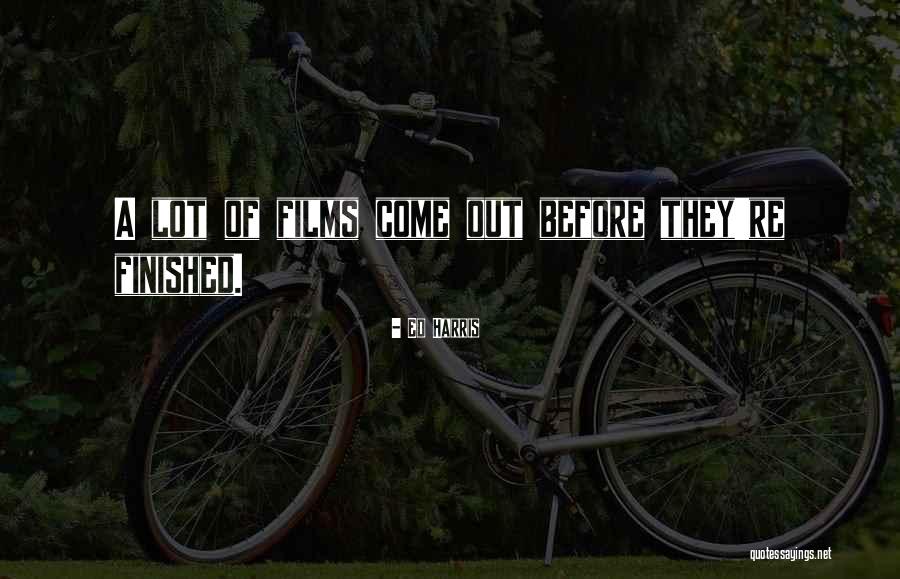 Ed Harris Quotes 1991273 Ed Harris Quotes 1991273