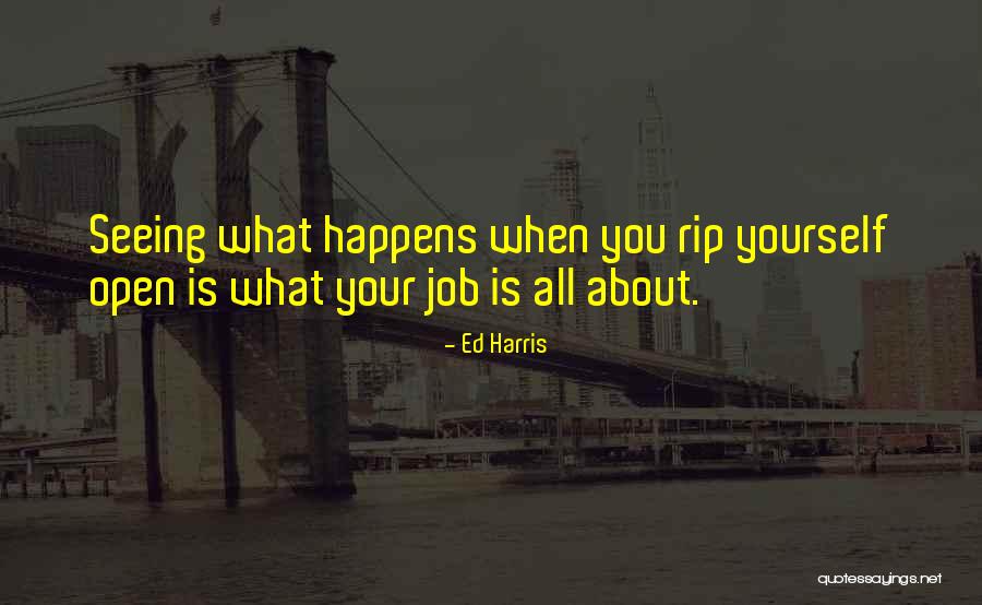 Ed Harris Quotes 547868 Ed Harris Quotes 547868