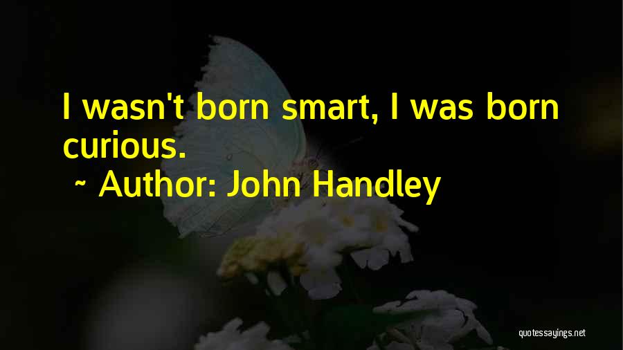 Ed Heffron Quotes By John Handley