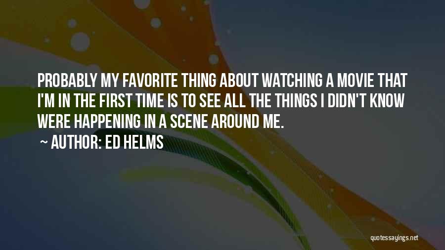 Ed Helms Quotes 190992