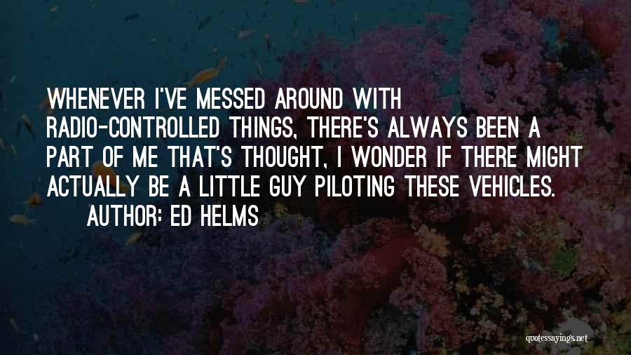 Ed Helms Quotes 333294