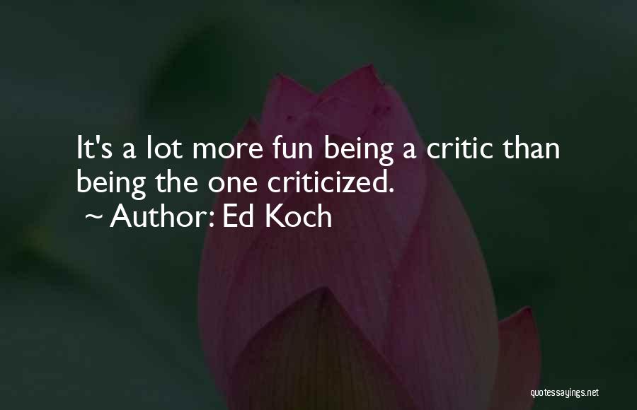 Ed Koch Quotes 1216784
