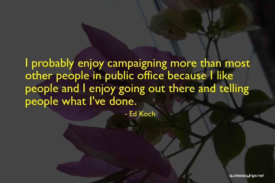 Ed Koch Quotes 1222563