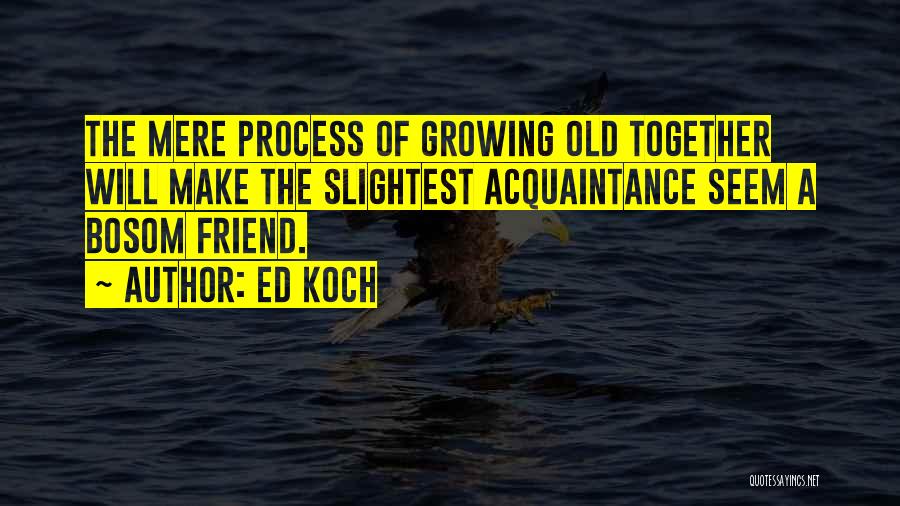 Ed Koch Quotes 1251975