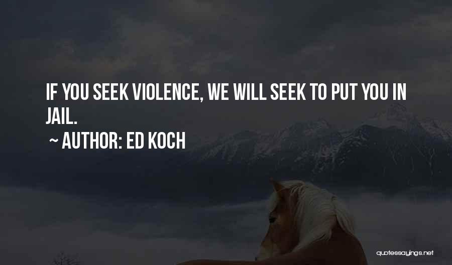Ed Koch Quotes 1339408