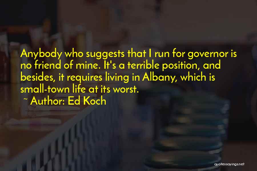 Ed Koch Quotes 1382809