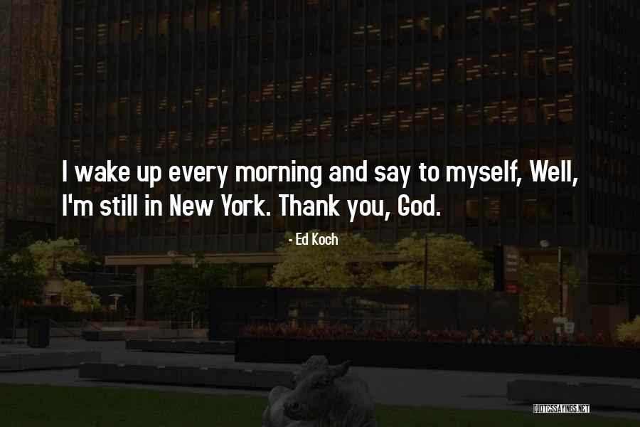 Ed Koch Quotes 1574238 Ed Koch Quotes 1574238