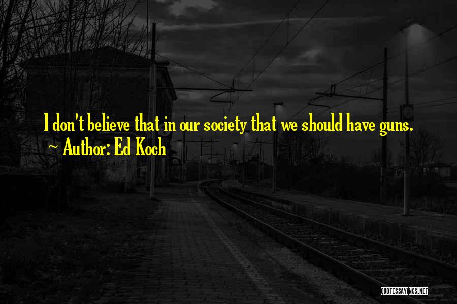 Ed Koch Quotes 1719741