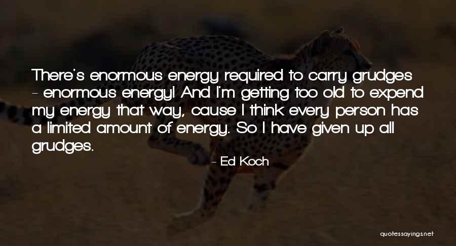 Ed Koch Quotes 1805084