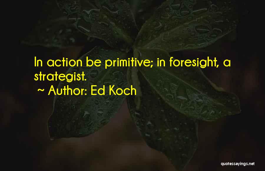 Ed Koch Quotes 1895925