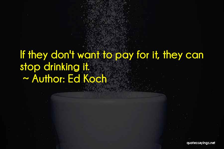 Ed Koch Quotes 2200909