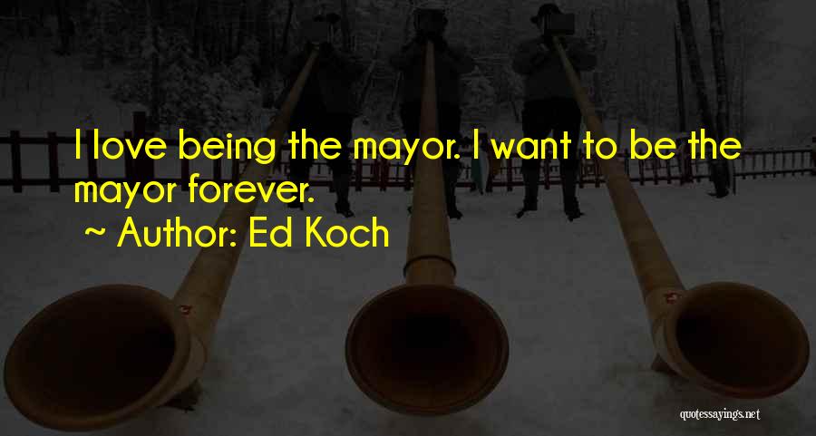 Ed Koch Quotes 312659