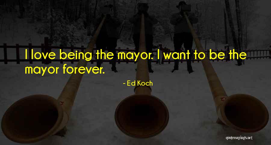 Ed Koch Quotes 312659 Ed Koch Quotes 312659