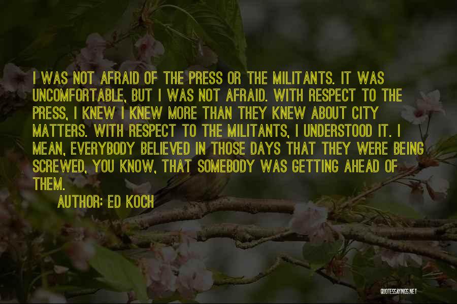 Ed Koch Quotes 540163