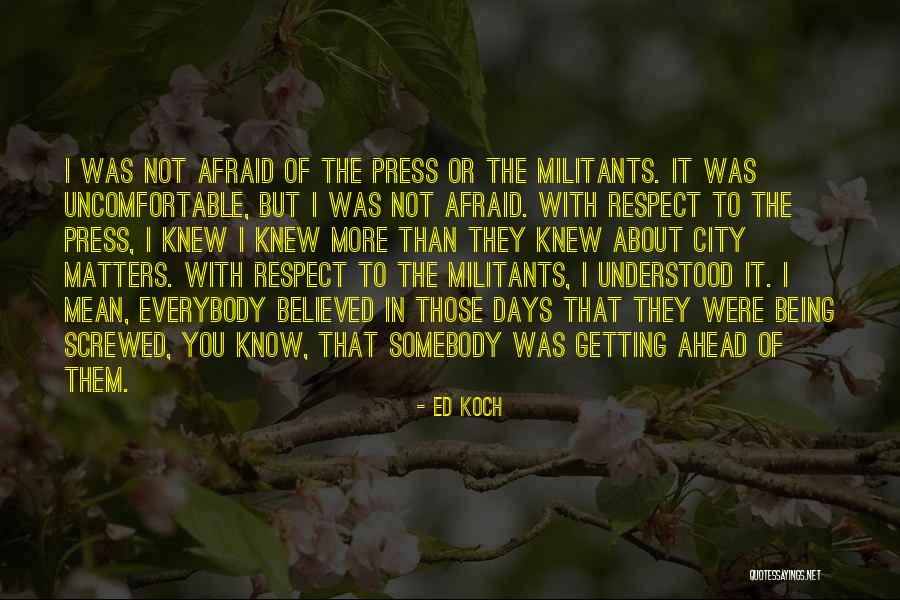 Ed Koch Quotes 540163 Ed Koch Quotes 540163
