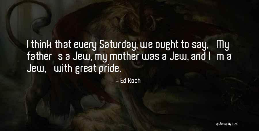 Ed Koch Quotes 667436