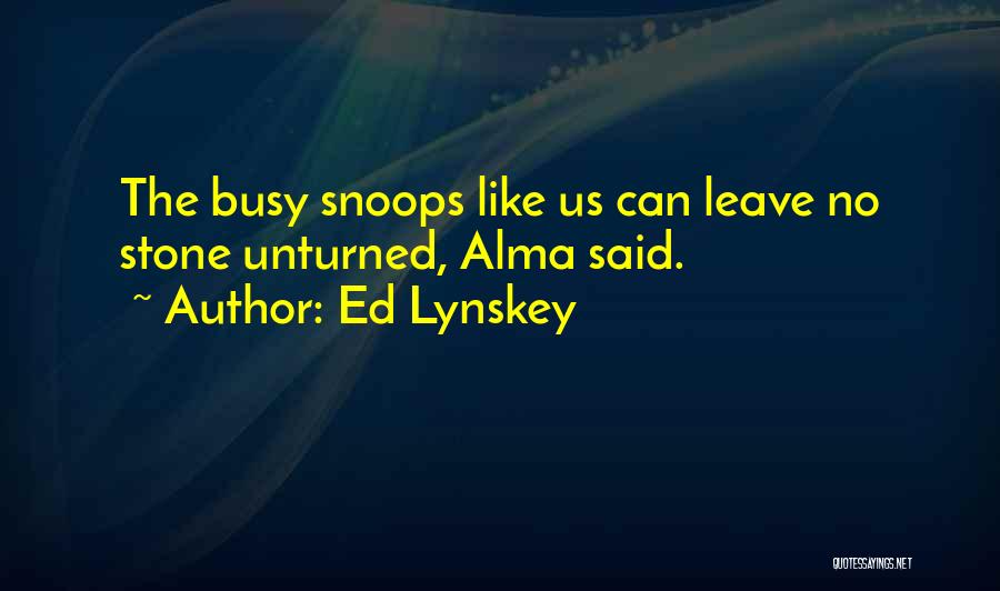 Ed Lynskey Quotes 450578