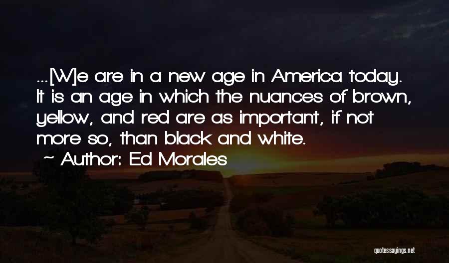 Ed Morales Quotes 1583066