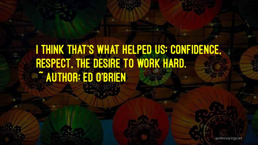 Ed O'bannon Quotes By Ed O'Brien