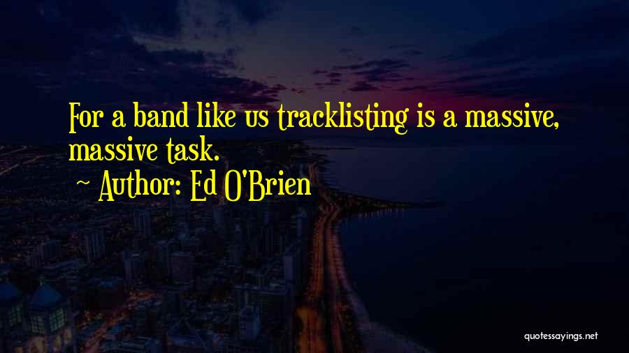 Ed O'bannon Quotes By Ed O'Brien