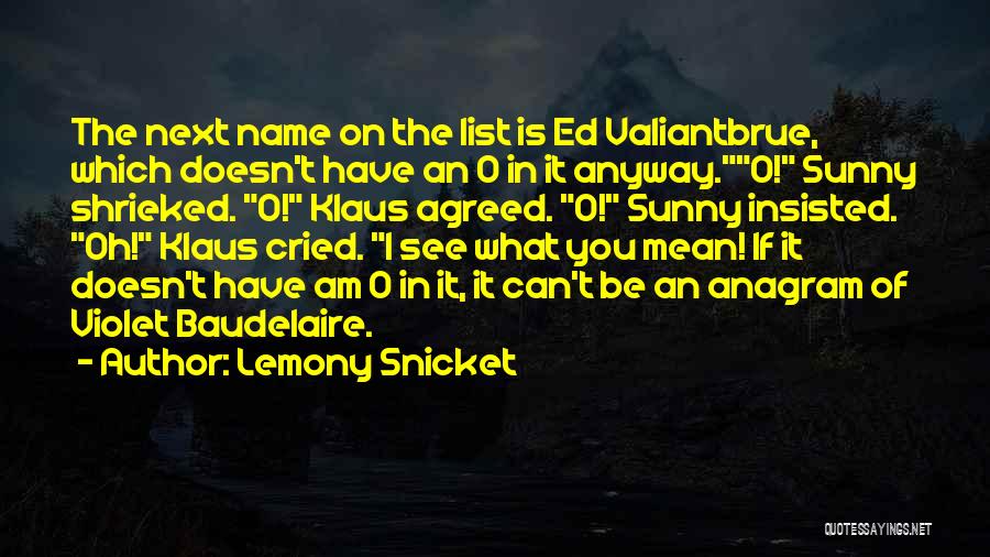 Ed O'bannon Quotes By Lemony Snicket