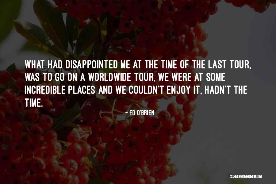 Ed O'Brien Quotes 1546116 Ed O'Brien Quotes 1546116