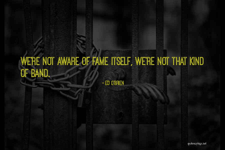 Ed O'Brien Quotes 1978785 Ed O'Brien Quotes 1978785