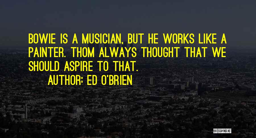 Ed O'Brien Quotes 849855