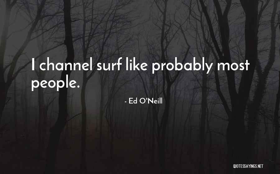 Ed O'Neill Quotes 1324710