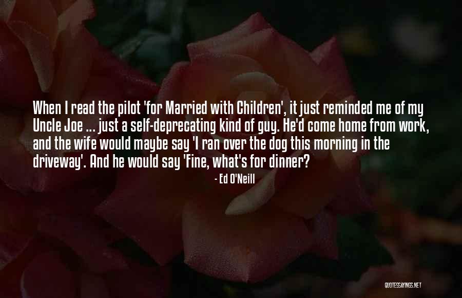 Ed O'Neill Quotes 2154460 Ed O'Neill Quotes 2154460