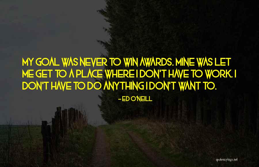 Ed O'Neill Quotes 2239349 Ed O'Neill Quotes 2239349
