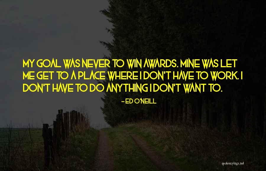 Ed O'Neill Quotes 2239349