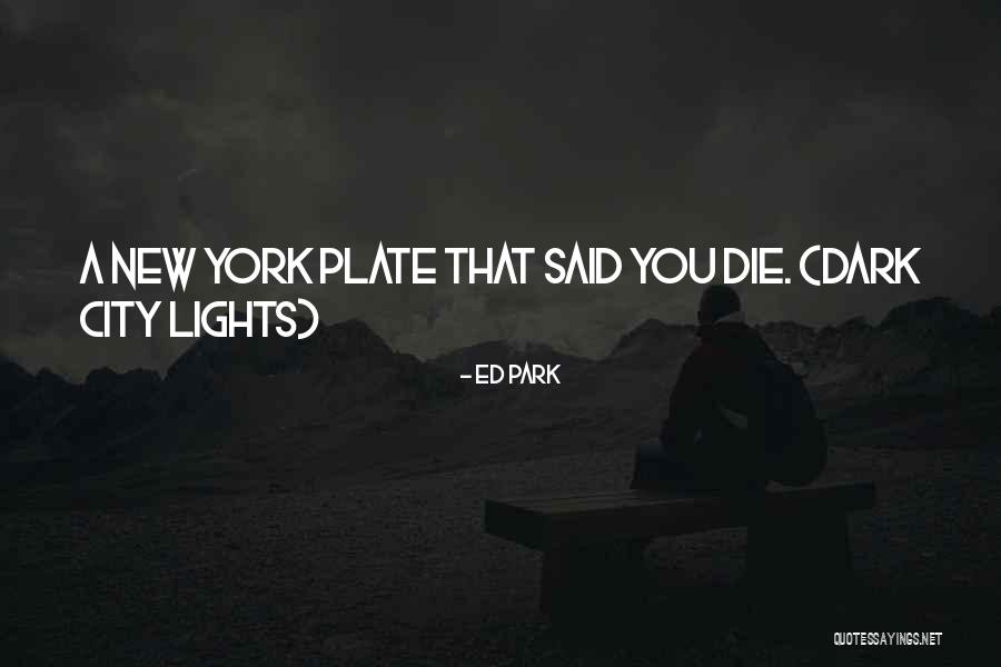 Ed Park Quotes 2066416 Ed Park Quotes 2066416