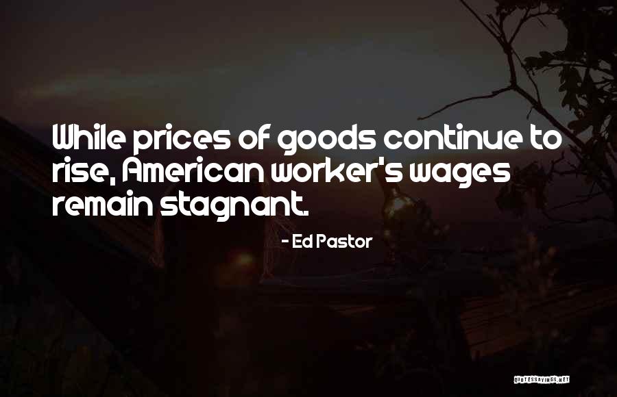 Ed Pastor Quotes 1374004