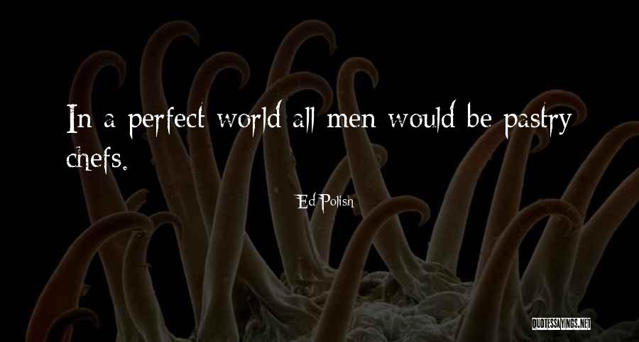 Ed Polish Quotes 1911834 Ed Polish Quotes 1911834