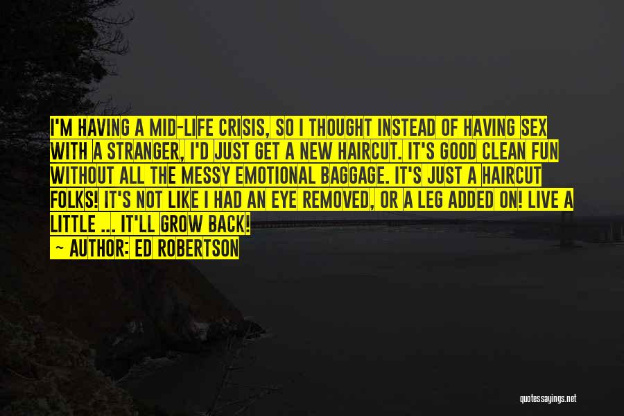 Ed Robertson Quotes 472319