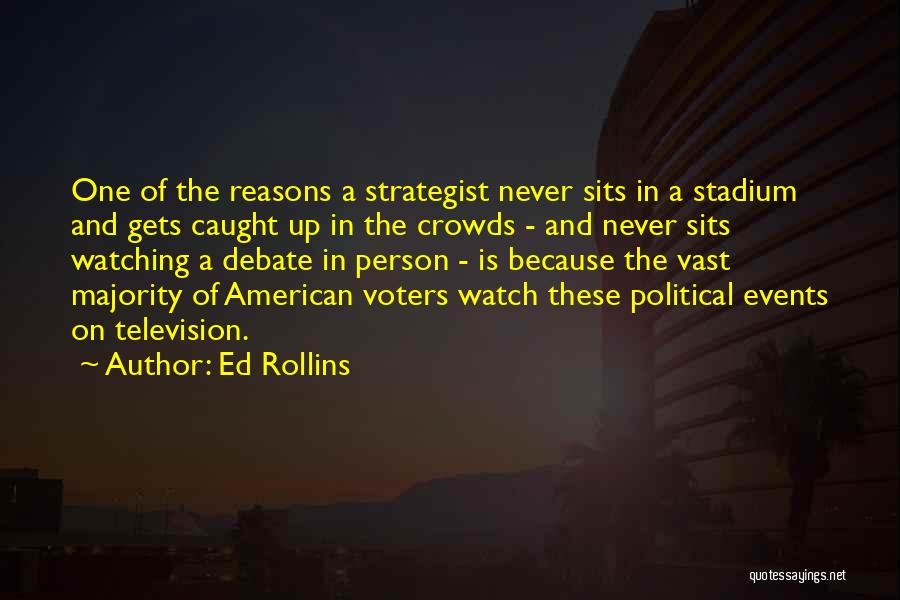 Ed Rollins Quotes 1567187