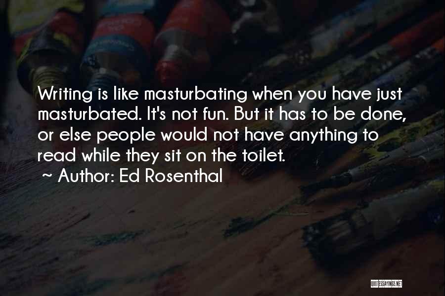 Ed Rosenthal Quotes 2140023