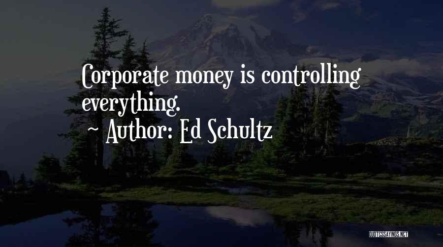 Ed Schultz Quotes 1402197