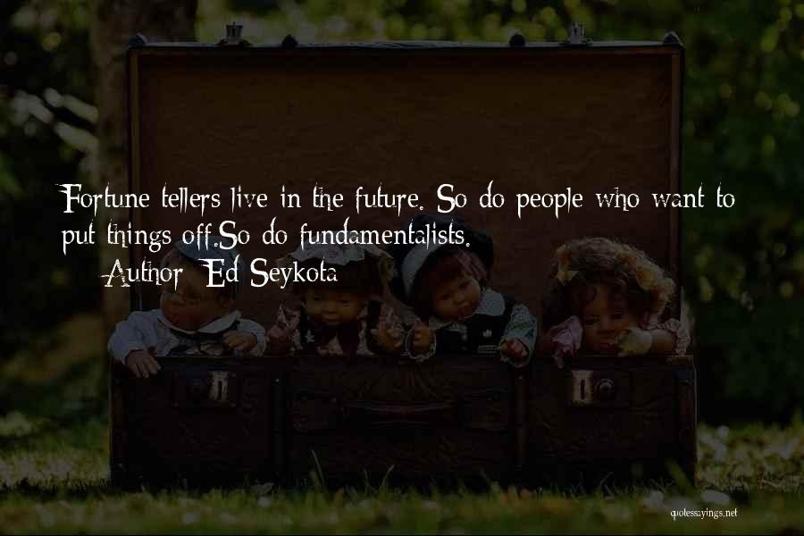 Ed Seykota Quotes 1150310