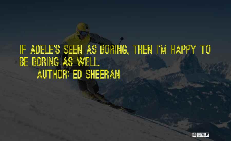 Ed Sheeran Quotes 1016830