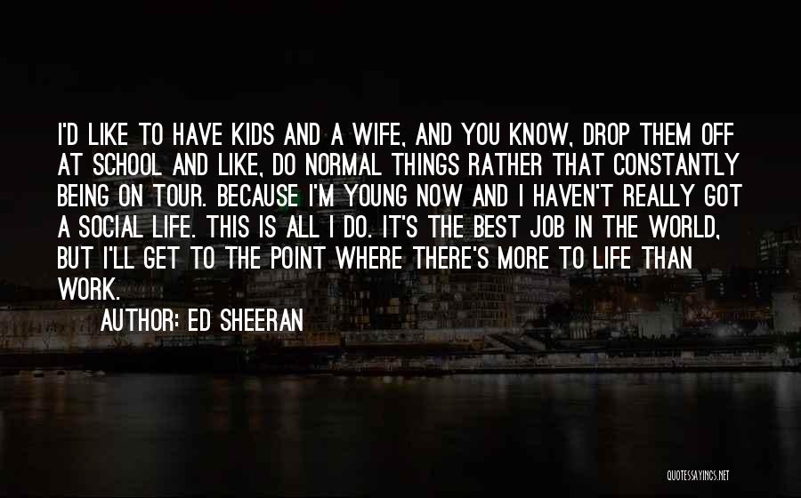 Ed Sheeran Quotes 1110077