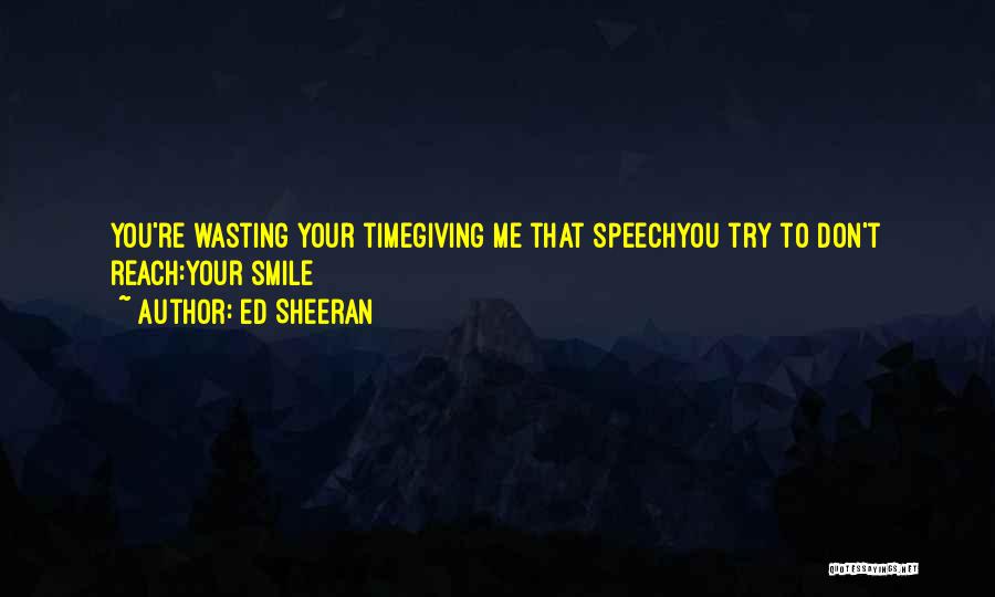 Ed Sheeran Quotes 2084458