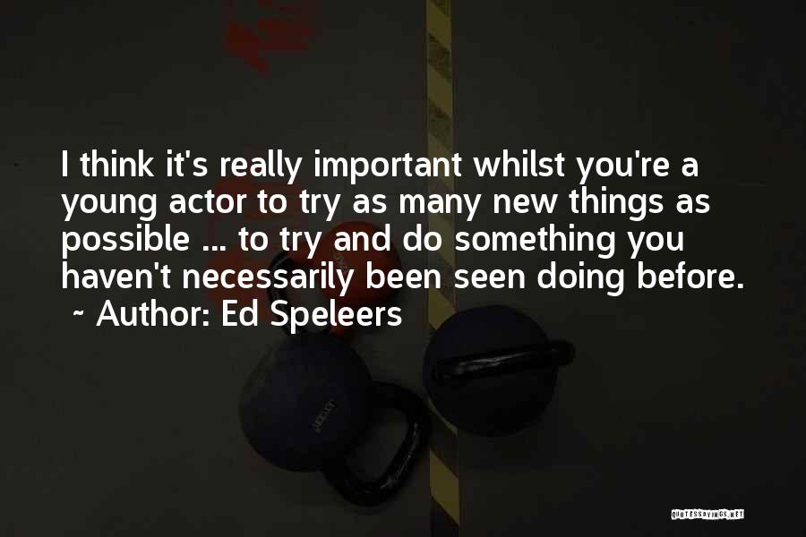 Ed Speleers Quotes 2128955 Ed Speleers Quotes 2128955