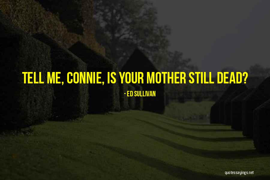 Ed Sullivan Quotes 1411686 Ed Sullivan Quotes 1411686