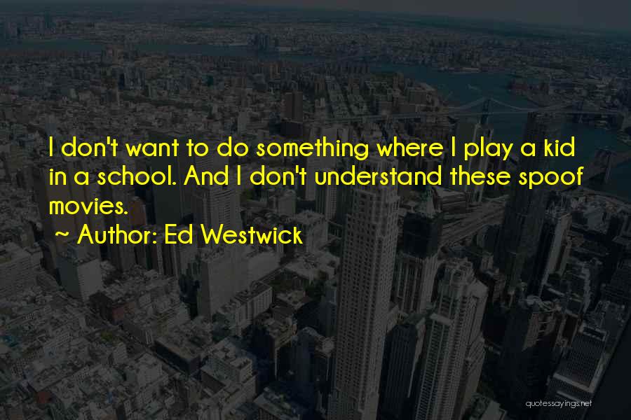 Ed Westwick Quotes 1703352